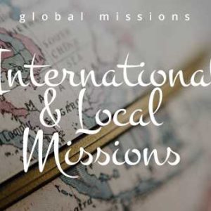 International and Local Missions